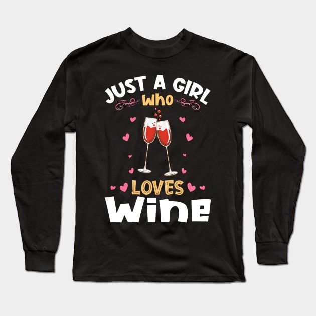 Just a Girl who Loves Wine Gift Long Sleeve T-Shirt by aneisha